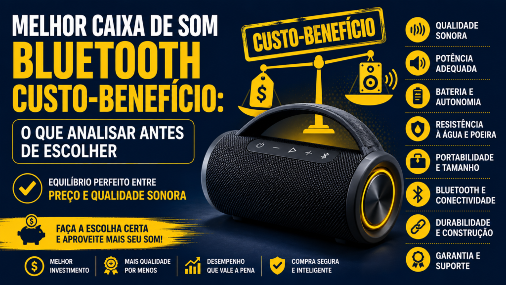 Melhor caixa de som Bluetooth custo-benefício o que analisar antes de escolher