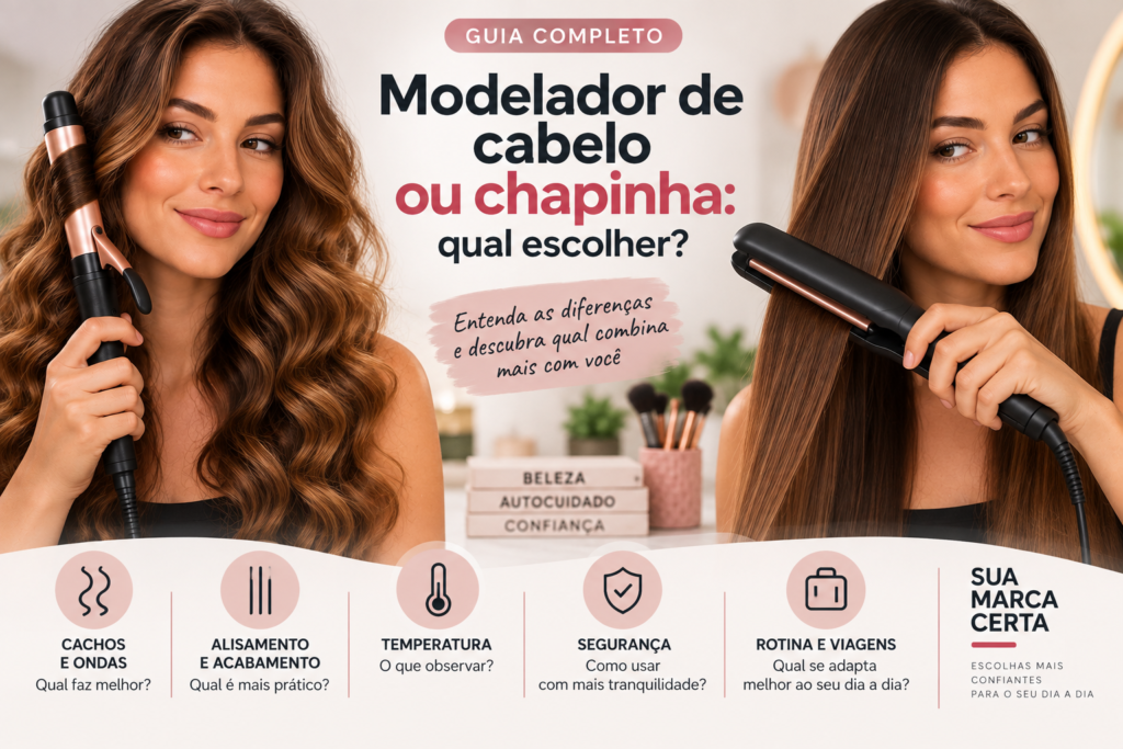 Modelador de cabelo ou chapinha qual escolher